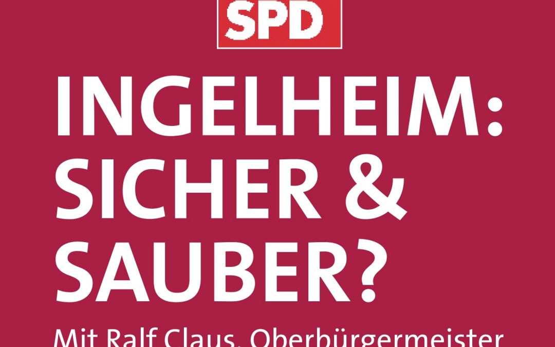 Gespräch mit Ralf Claus – Ingelheim: Sicher und sauber?